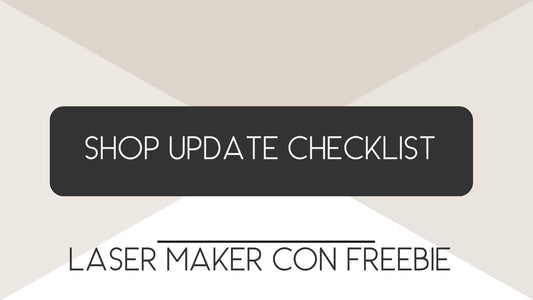 Shop Update Checklist | Laser Maker Con 2026 Freebie