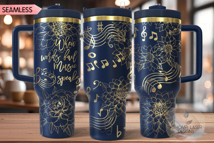 When Words Fail Music Speaks Floral Tumbler Wrap SVG | 40oz Laser Engraving File | Rotary Ready Digital Design | Career Gift SVG