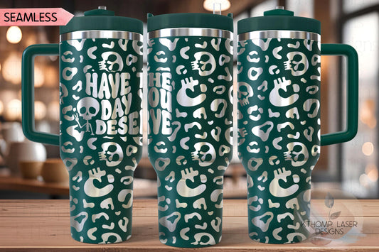 Have the Day You Deserve Leopard Tumbler Wrap SVG | 40oz Laser Engraving File | Rotary Ready Digital Design | Sassy Coffee SVG