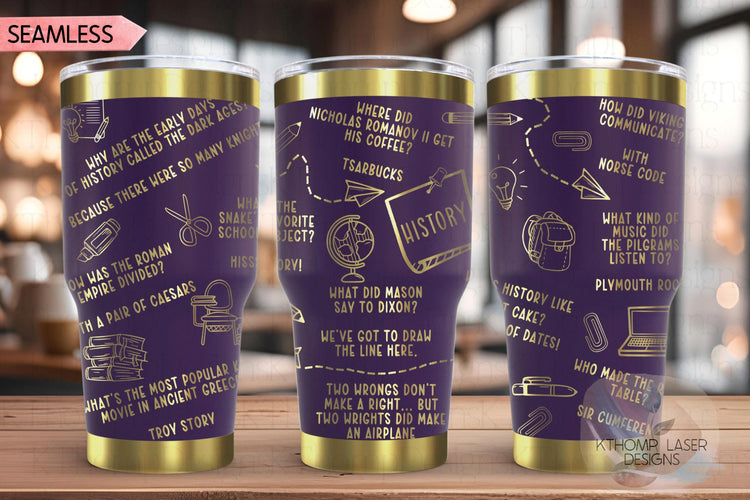 History Puns Teacher Jokes Laser Engraved Full Wrap for 20oz & 30oz Tumbler, Digital Download, Seamless Design, SVG For Laser Rotary