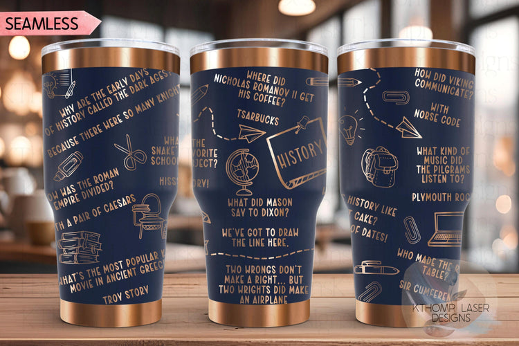 History Puns Teacher Jokes Laser Engraved Full Wrap for 20oz & 30oz Tumbler, Digital Download, Seamless Design, SVG For Laser Rotary