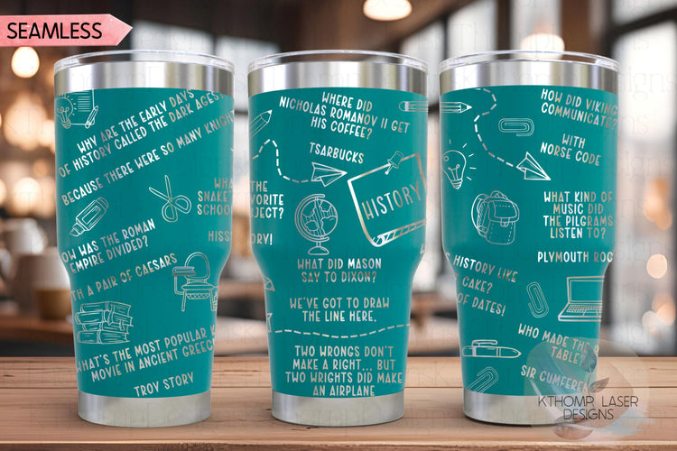 History Puns Teacher Jokes Laser Engraved Full Wrap for 20oz & 30oz Tumbler, Digital Download, Seamless Design, SVG For Laser Rotary