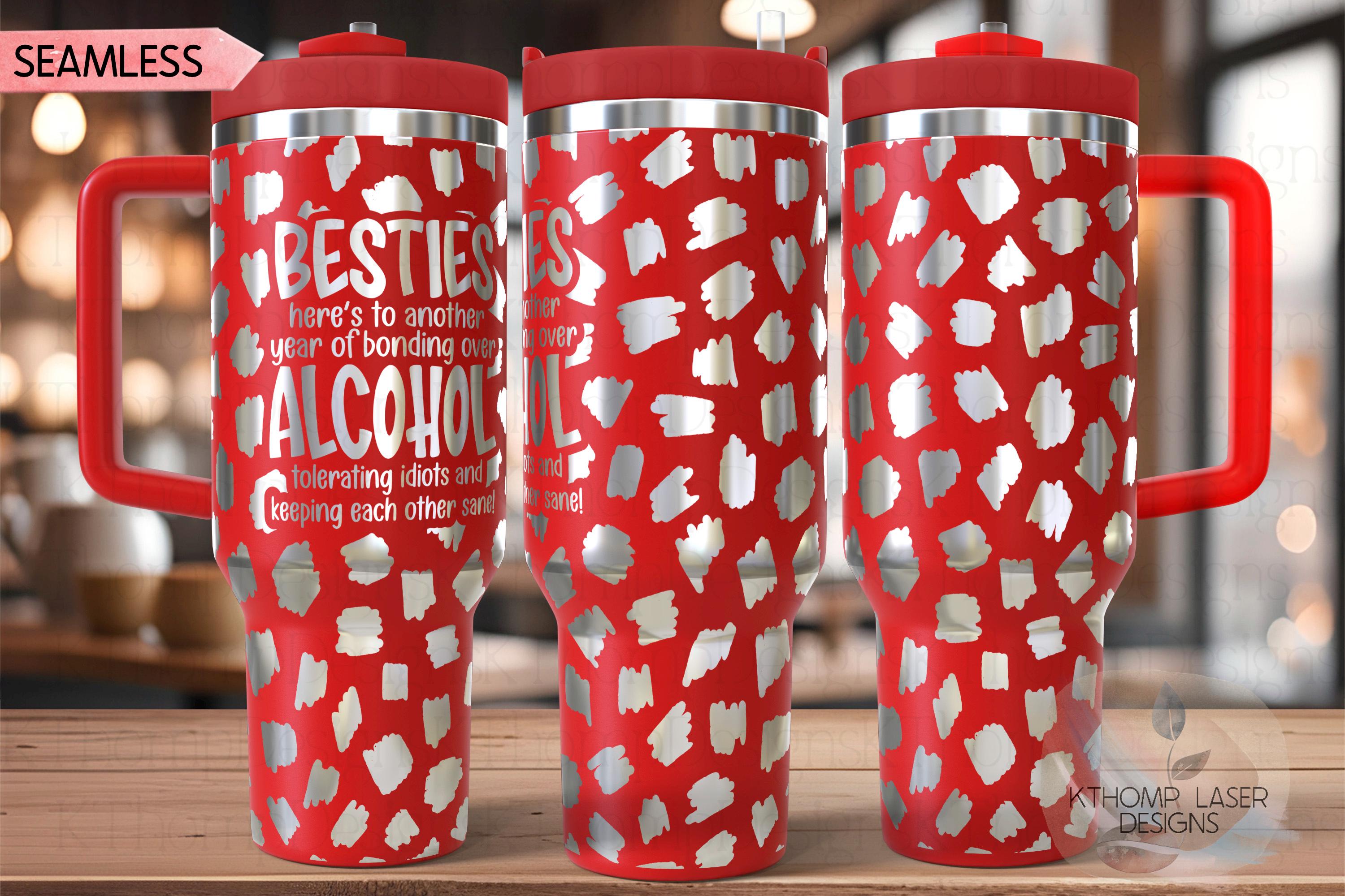 Besties Bonding Over Alcohol Tumbler Wrap SVG | 40oz Laser Engraving File | Rotary Ready Digital Design | Sassy Coffee SVG