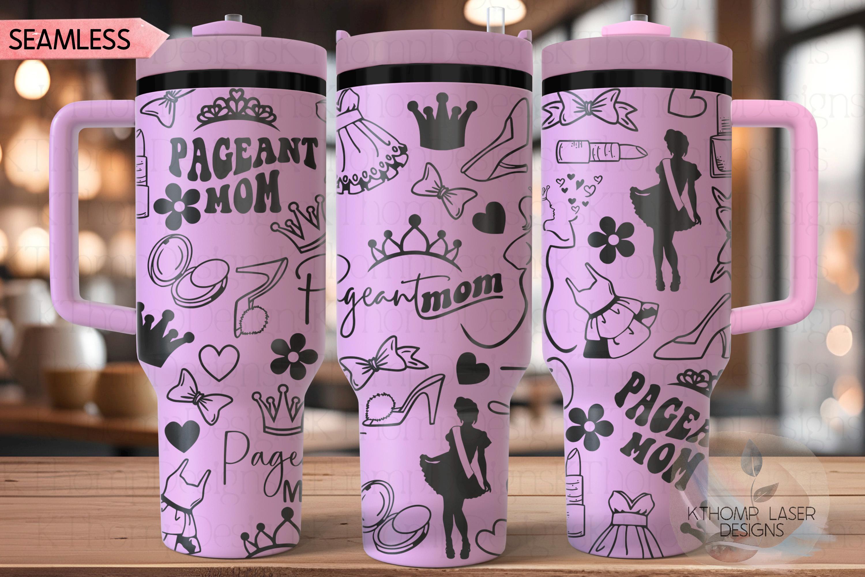 Pageant Mom Tumbler Wrap SVG | 40oz Laser Engraving File | Rotary Ready Digital Design | Mom Life SVG