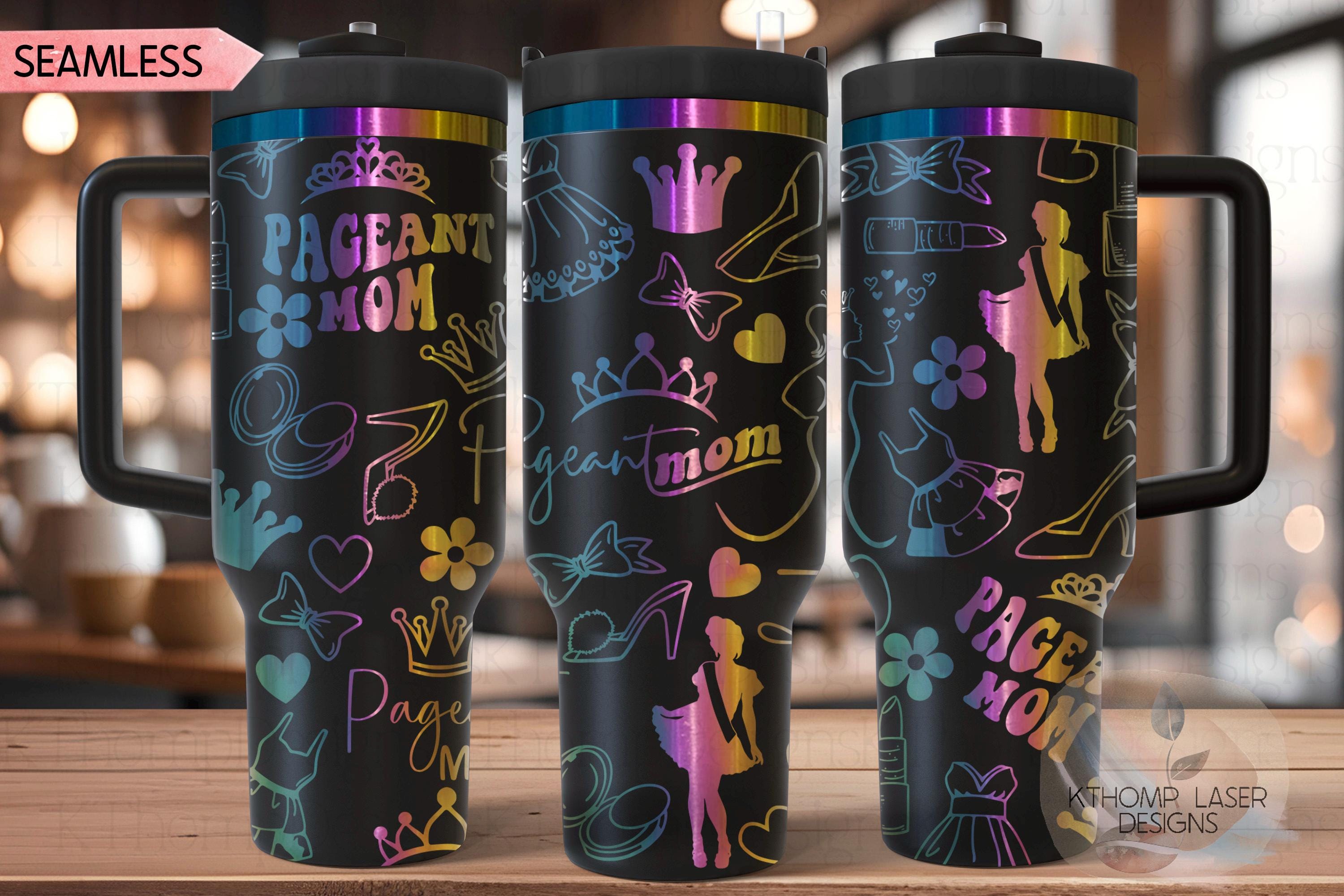 Pageant Mom Tumbler Wrap SVG | 40oz Laser Engraving File | Rotary Ready Digital Design | Mom Life SVG