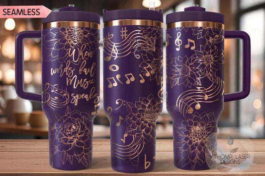 When Words Fail Music Speaks Floral Tumbler Wrap SVG | 40oz Laser Engraving File | Rotary Ready Digital Design | Career Gift SVG