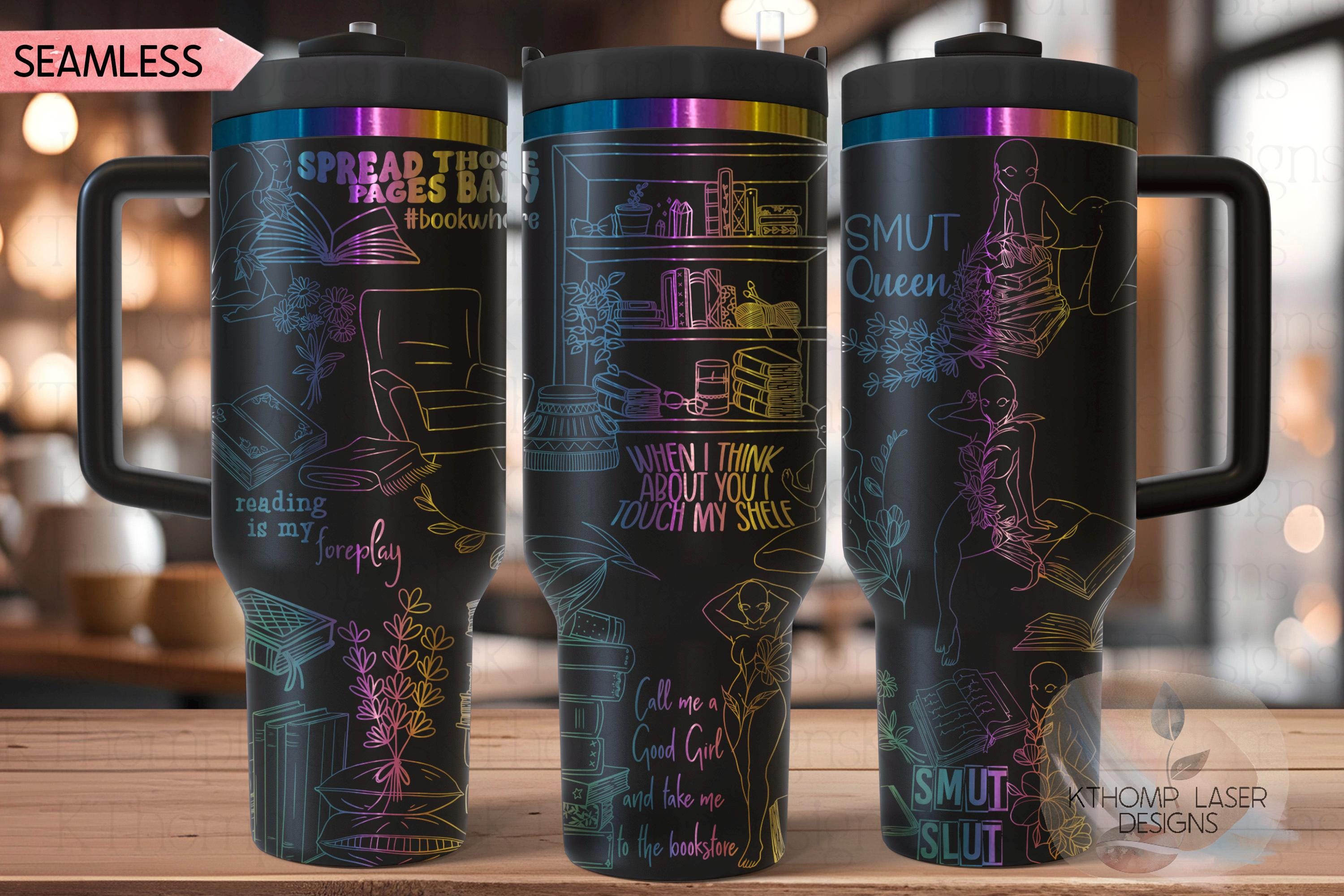 Smut Slut Book Lover Reading Tumbler Wrap SVG | 40oz Laser Engraving File | Rotary Ready Digital Design | Hobby Travel SVG