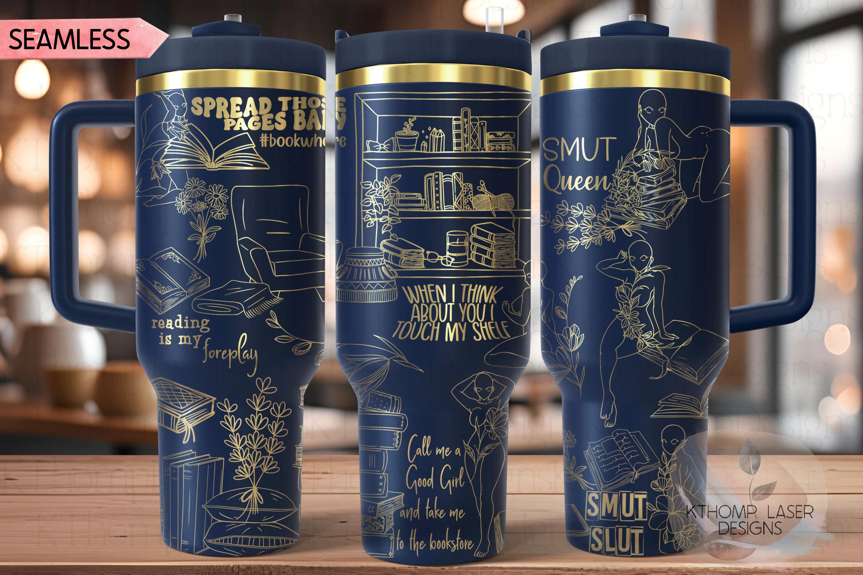 Smut Slut Book Lover Reading Tumbler Wrap SVG | 40oz Laser Engraving File | Rotary Ready Digital Design | Hobby Travel SVG