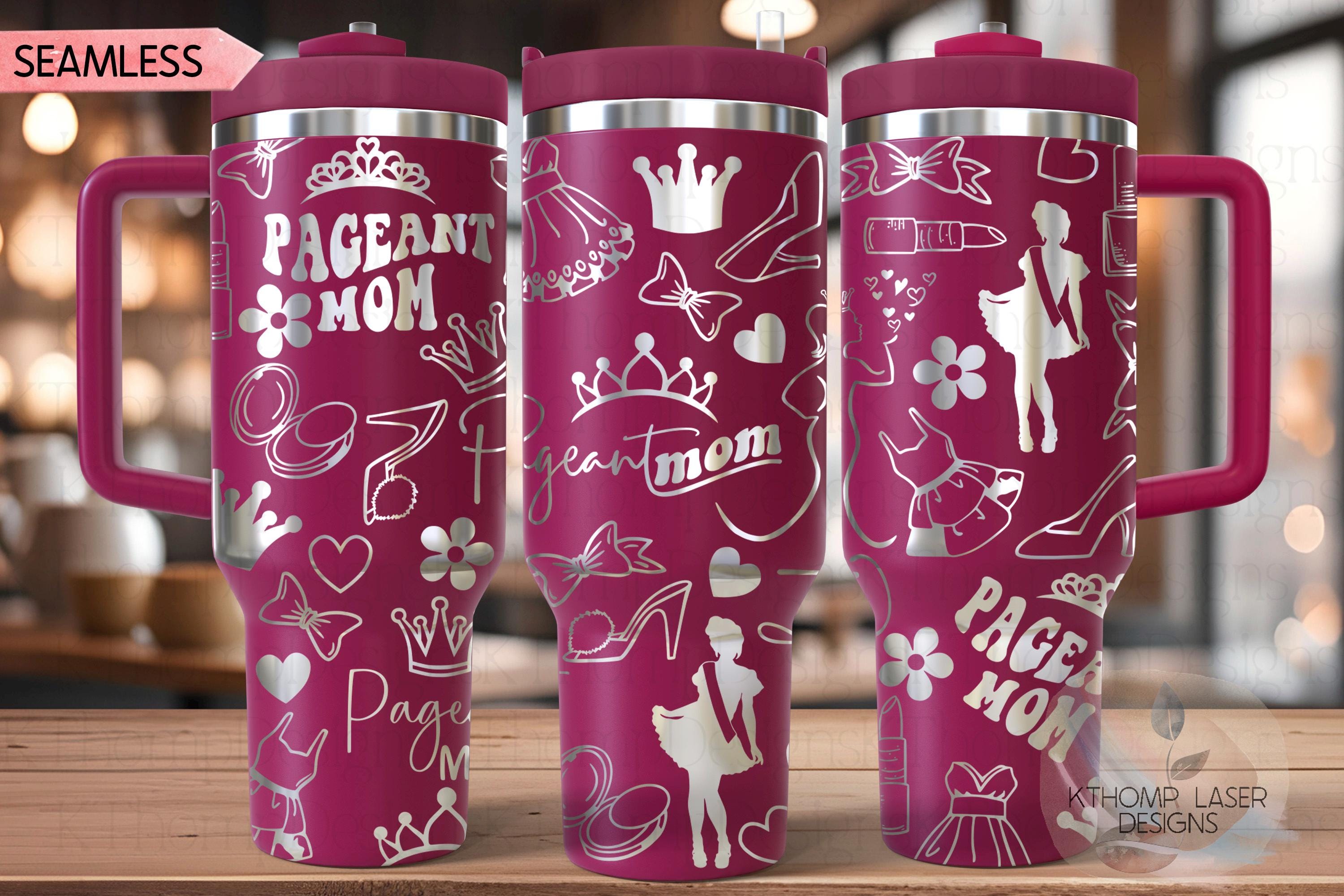 Pageant Mom Tumbler Wrap SVG | 40oz Laser Engraving File | Rotary Ready Digital Design | Mom Life SVG