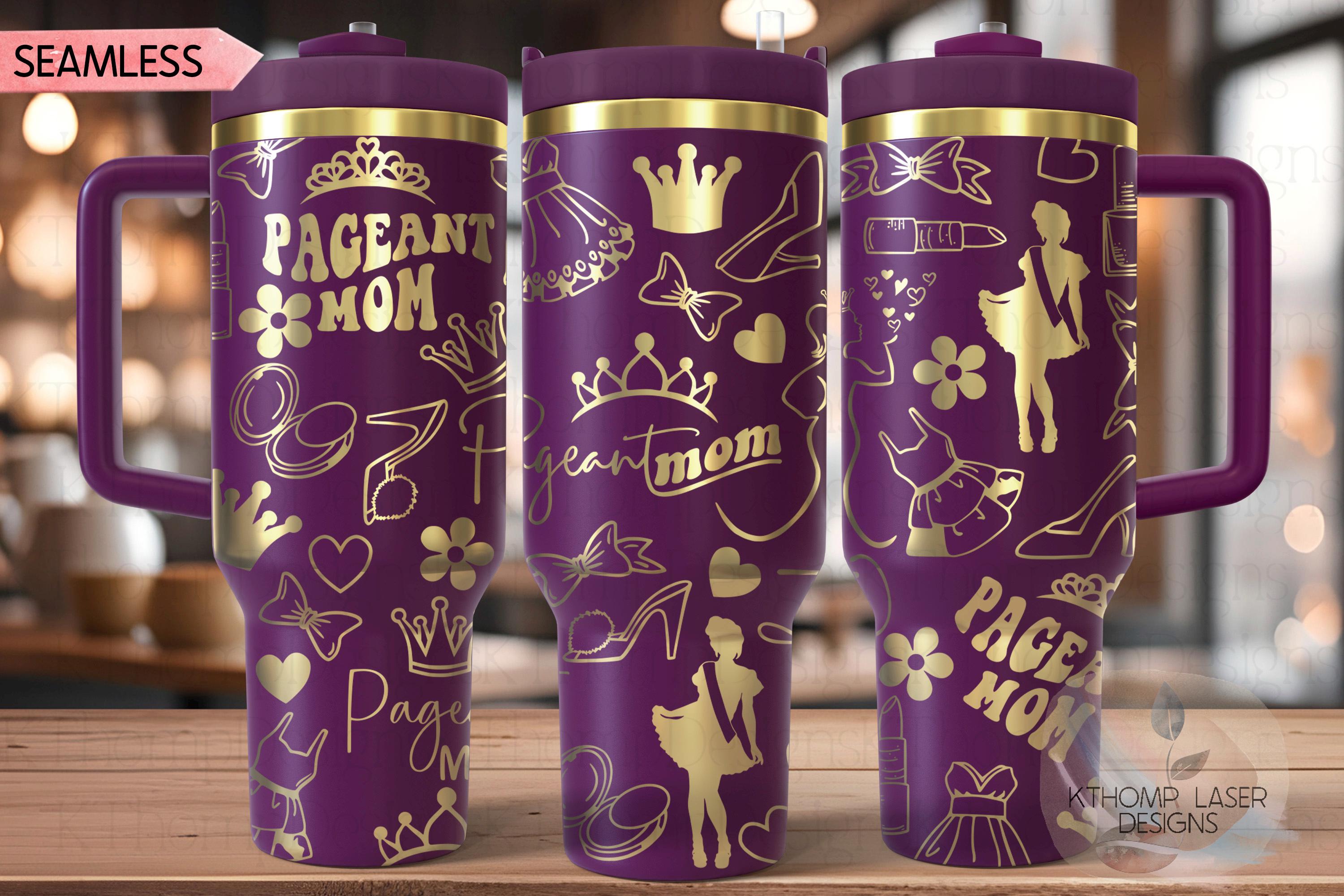 Pageant Mom Tumbler Wrap SVG | 40oz Laser Engraving File | Rotary Ready Digital Design | Mom Life SVG
