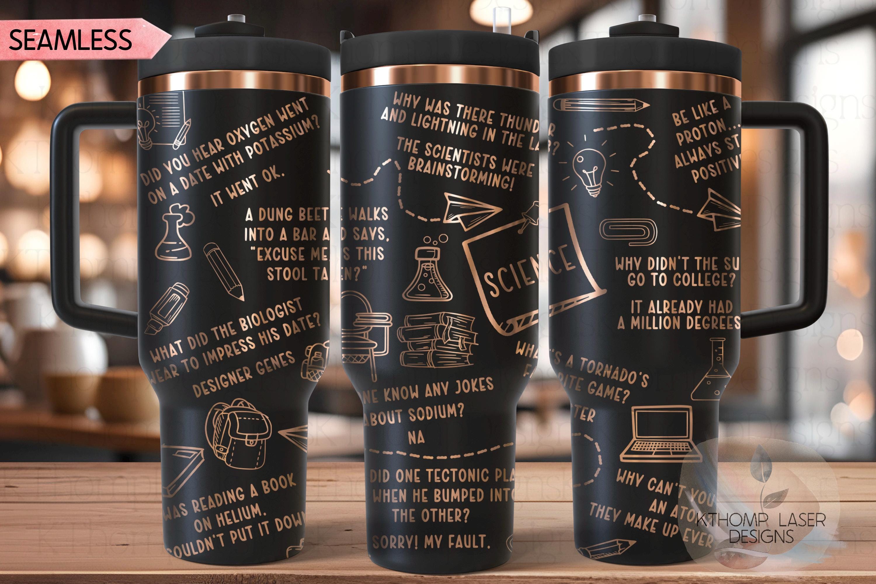 Science Puns Tumbler Wrap SVG | 40oz Laser Engraving File | Rotary Ready Digital Design | Career Gift SVG