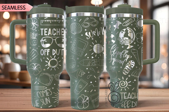 Teacher Off Duty Laser SVG Wrap for 30oz and 40oz Handled Tumblers
