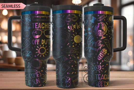 Teacher Off Duty Laser SVG Wrap for 30oz and 40oz Handled Tumblers